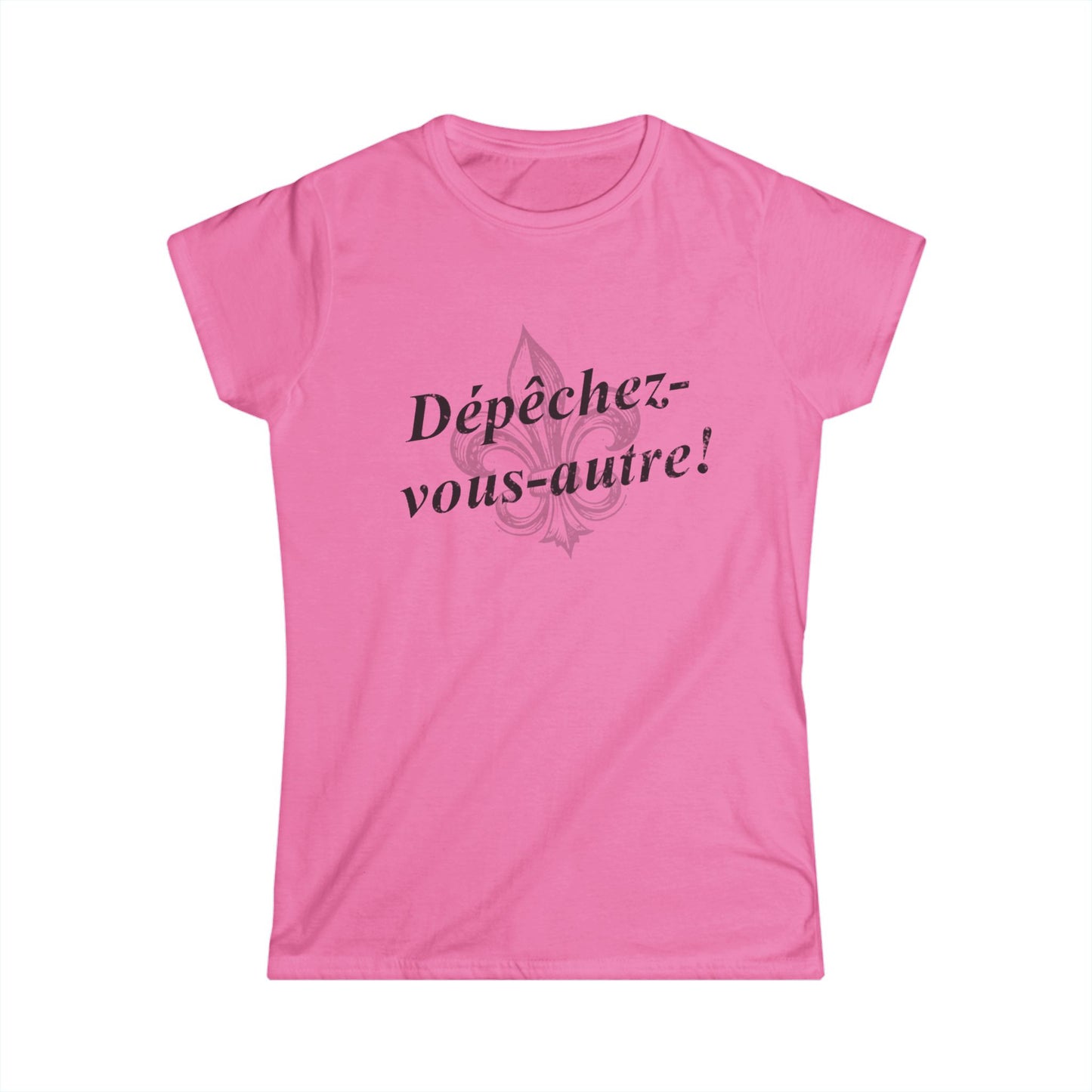 Women's Dépêchez vous-autre (Y'all hurry up!) Cajun French T-shirt - South of Interstate 10 - #Cajun Store# - #Cajun Clothing# - #Cajun Shirts#