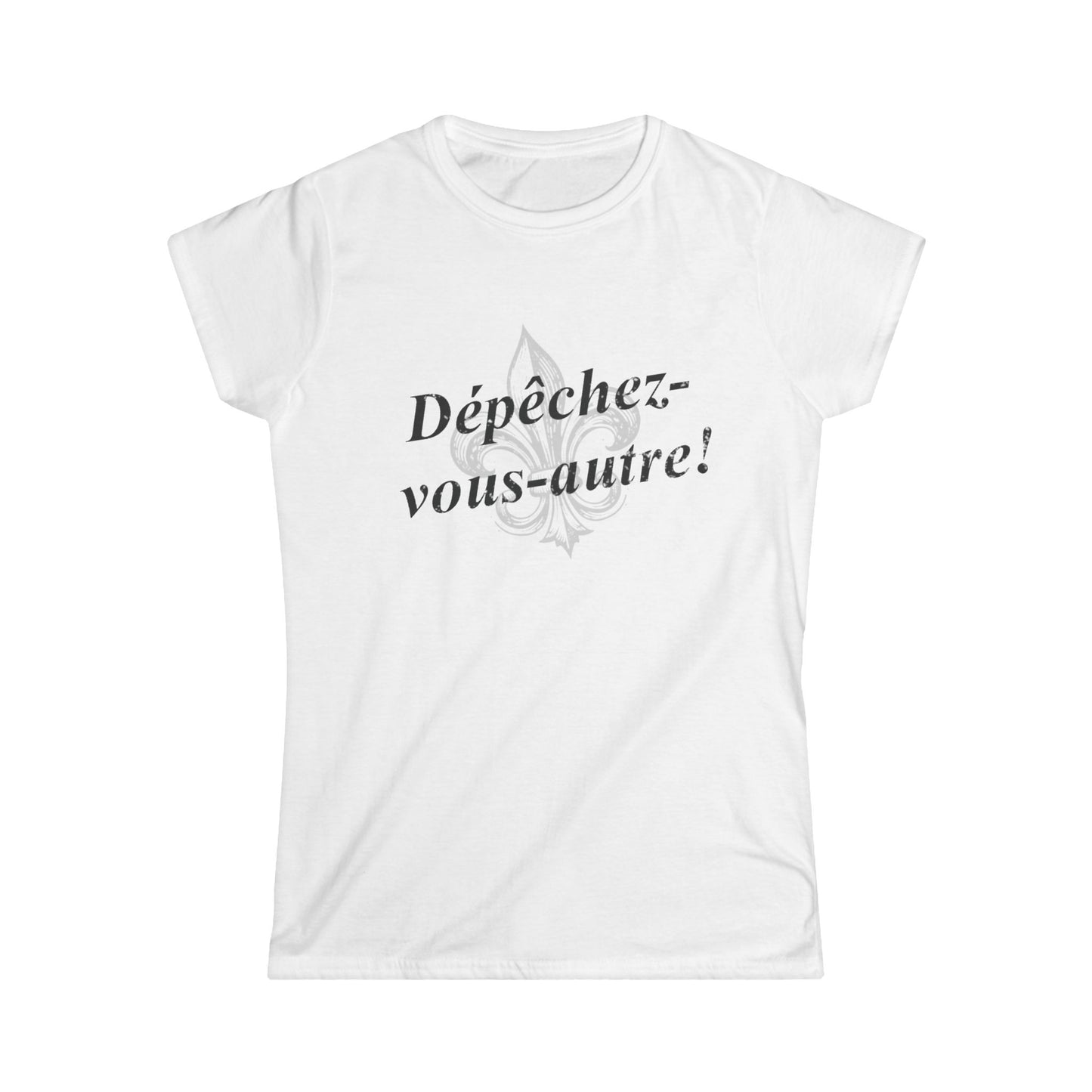 Women's Dépêchez vous-autre (Y'all hurry up!) Cajun French T-shirt - South of Interstate 10 - #Cajun Store# - #Cajun Clothing# - #Cajun Shirts#