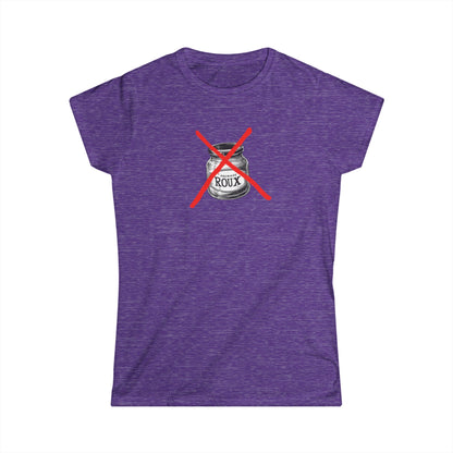 Women's No Premade Roux Cajun T-Shirt