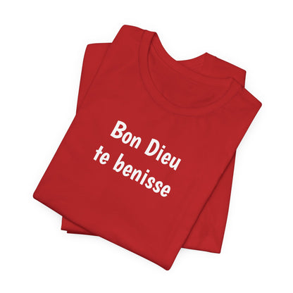 Bon Dieu te benisse Cajun French T-Shirt