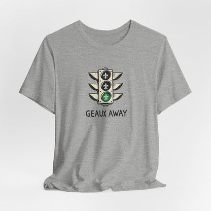 Geaux Away Cajun T-Shirt
