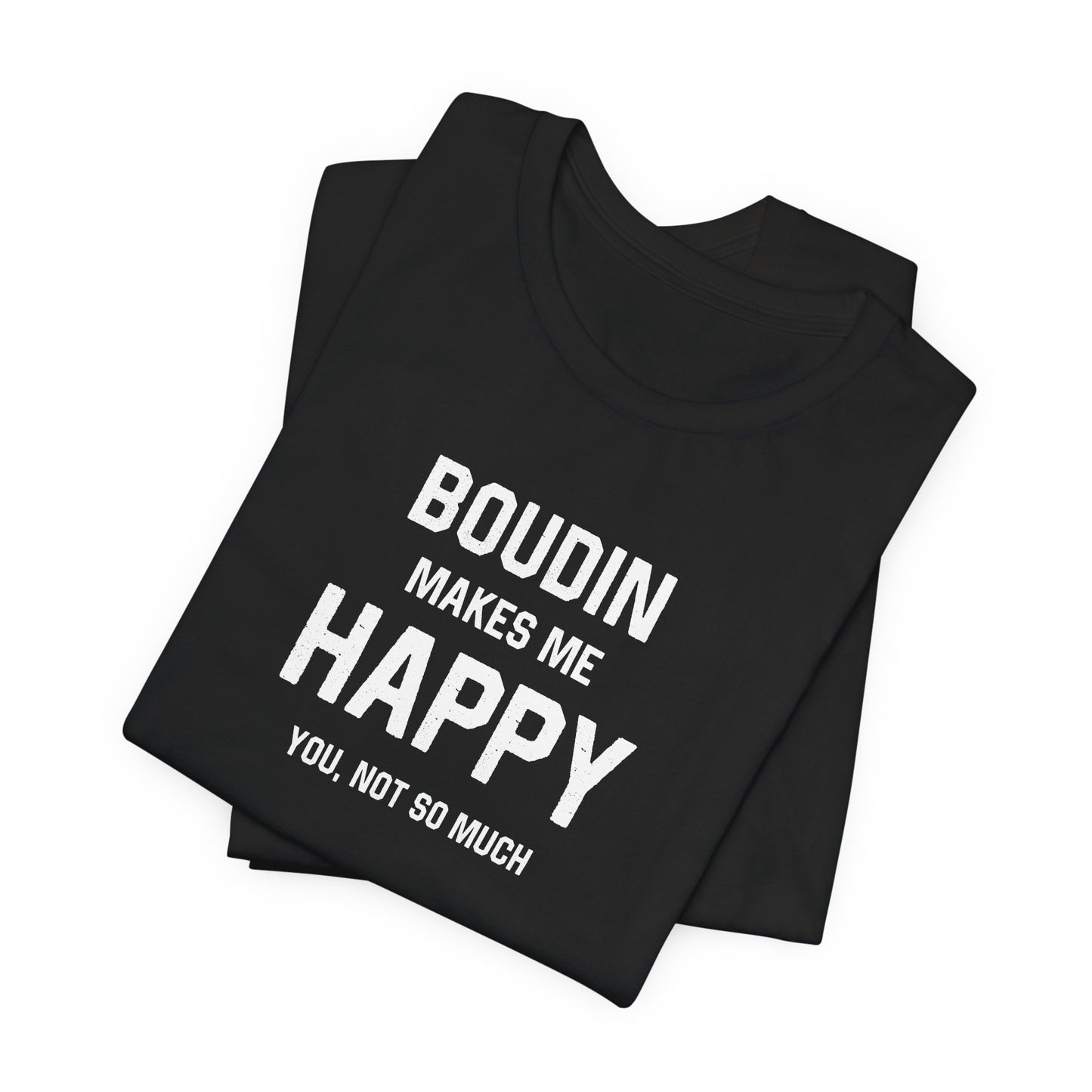 south-of-interstate-10-cajun-store-boudin-makes-me-happy-cajun-t-shirt