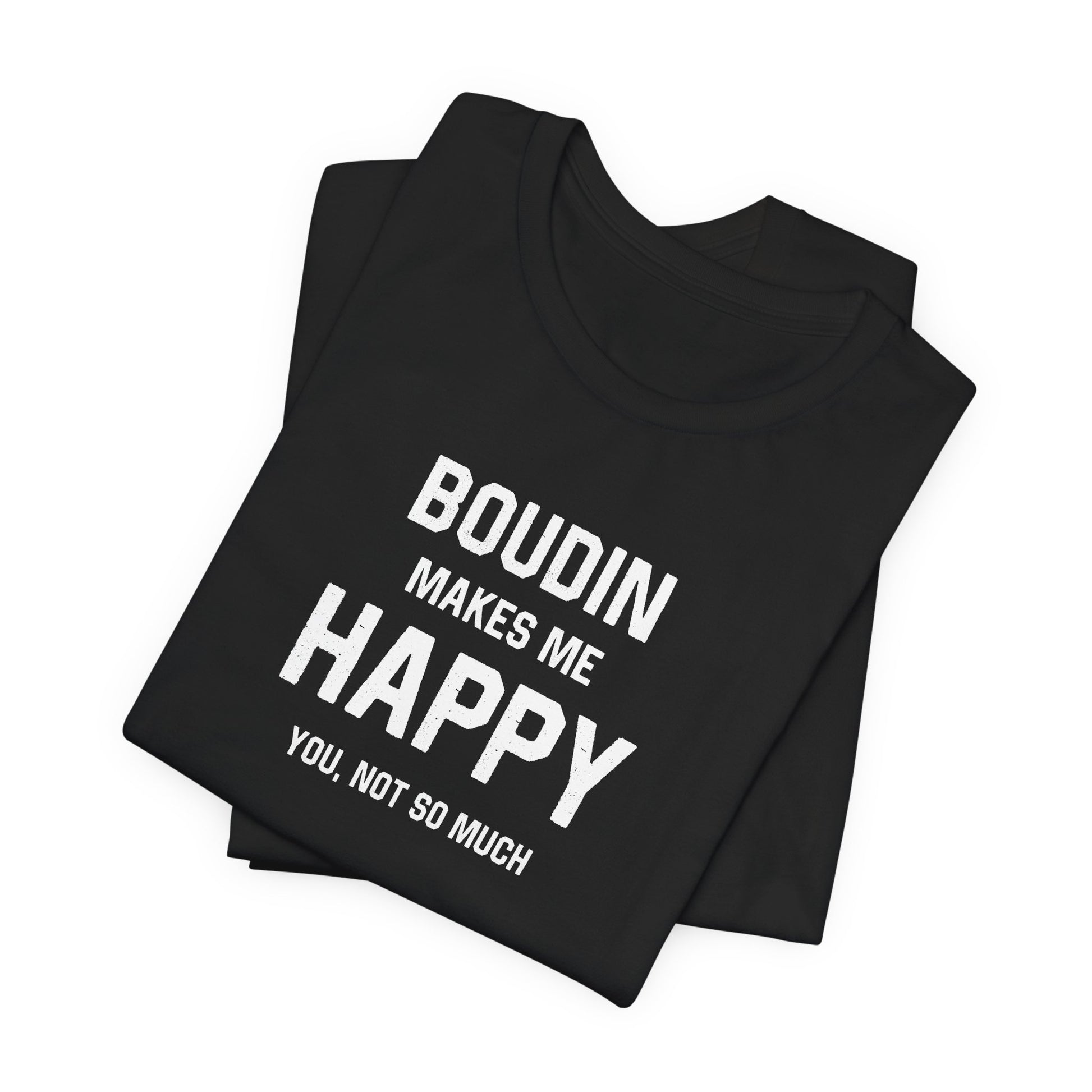 south-of-interstate-10-cajun-store-boudin-makes-me-happy-cajun-t-shirt