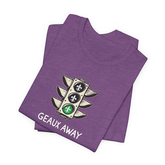 Geaux Away Cajun T-Shirt