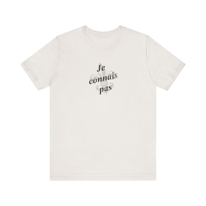 Je connais pas (I don't know) Cajun French T-Shirt