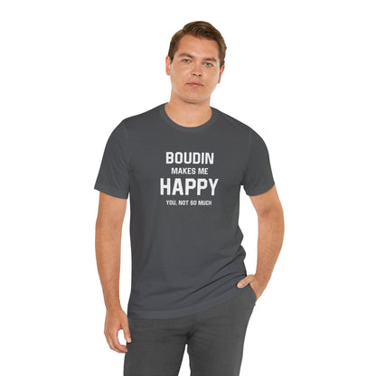 Boudin Makes Me Happy Cajun T-Shirt