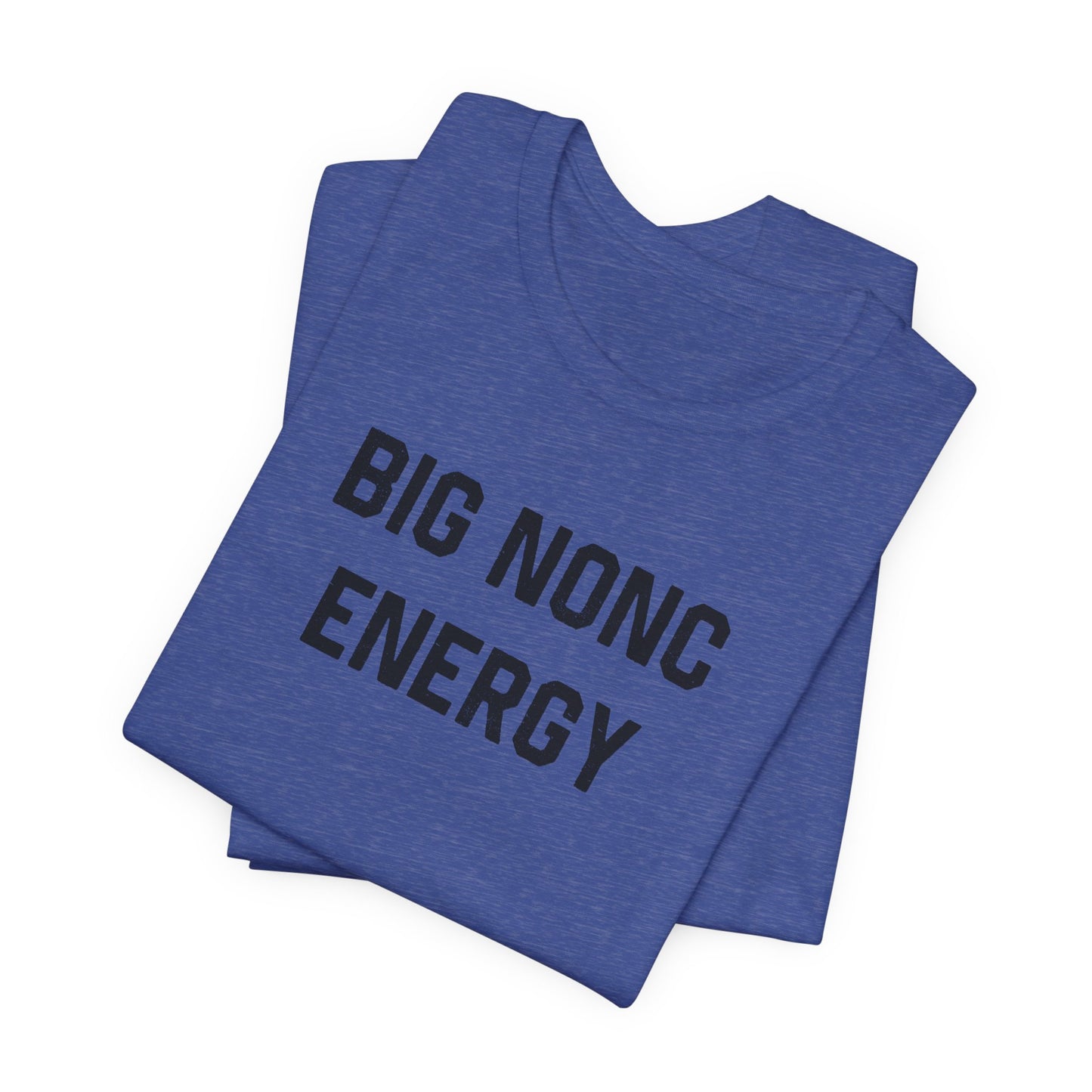 Big Nonc Energy Cajun T-Shirt