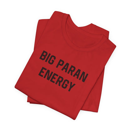 Big Paran Energy Cajun T-Shirt