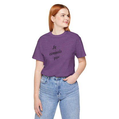 Je connais pas (I don't know) Cajun French T-Shirt