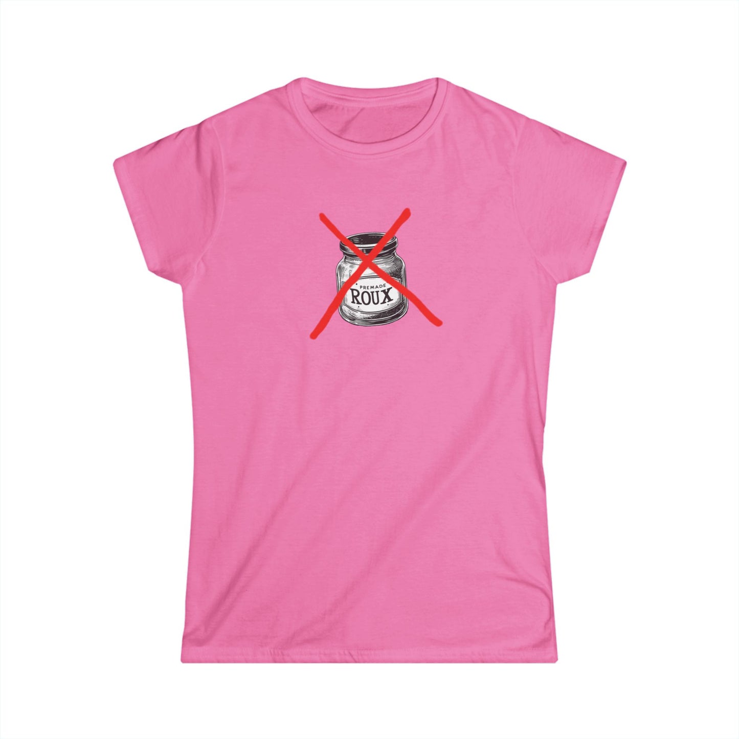 Women's No Premade Roux Cajun T-Shirt