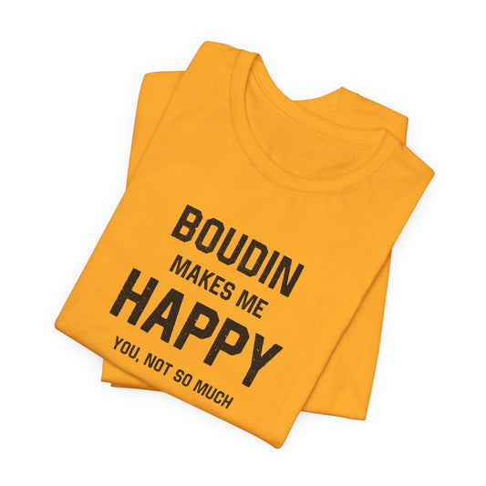 Boudin Makes Me Happy Cajun T-Shirt