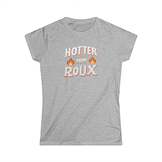 Women's Hotter than Roux Cajun T-Shirt