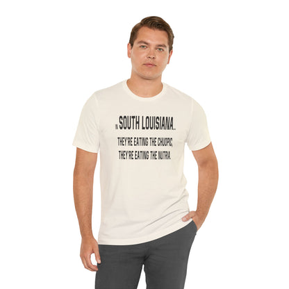 Cajuns, They're Eating the Choupic T-Shirt
