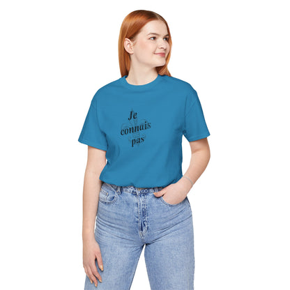 Je connais pas (I don't know) Cajun French T-Shirt