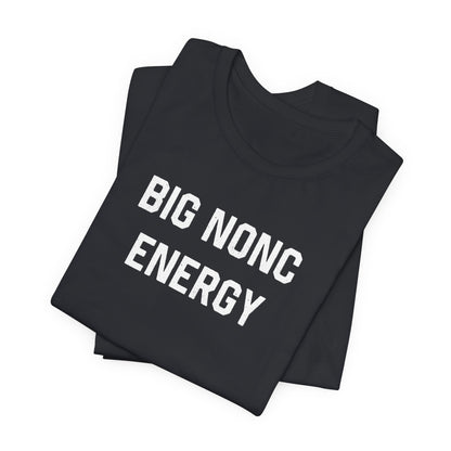 Big Nonc Energy Cajun T-Shirt