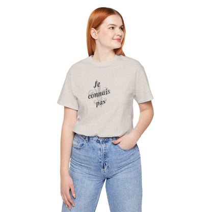 Je connais pas (I don't know) Cajun French T-Shirt