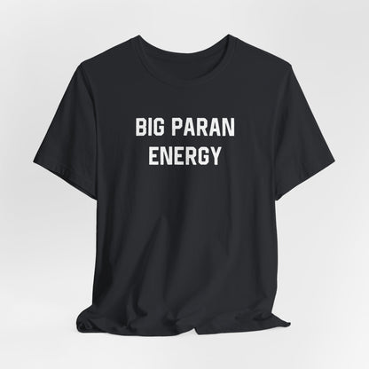 Big Paran Energy Cajun T-Shirt