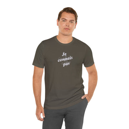 Je connais pas (I don't know) Cajun French T-Shirt