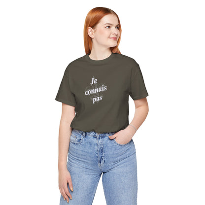 Je connais pas (I don't know) Cajun French T-Shirt