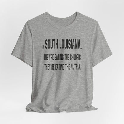 Cajuns, They're Eating the Choupic T-Shirt