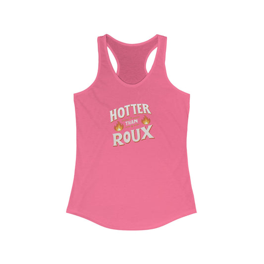 Women's Hotter than Roux Cajun Tank Top