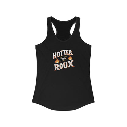 Women's Hotter than Roux Cajun Tank Top