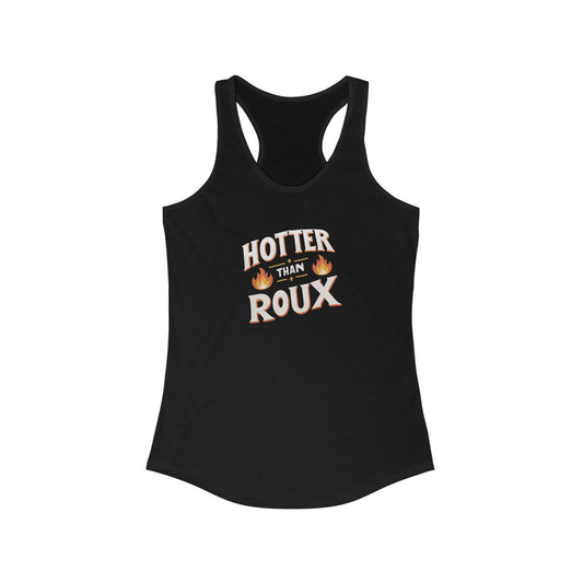 Women's Hotter than Roux Cajun Tank Top