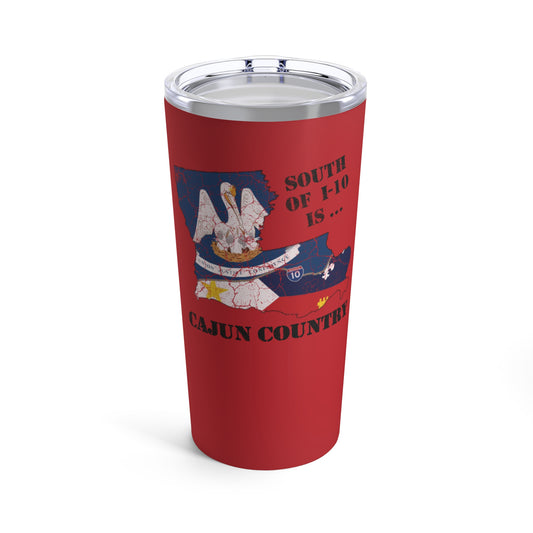 Cajun Country South of I-10 Tumbler (Red, 20oz)