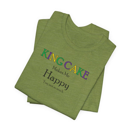 King Cake Makes Me Happy Cajun T-Shirt