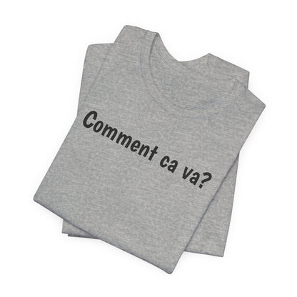 Comment ca va? Cajun French T-Shirt
