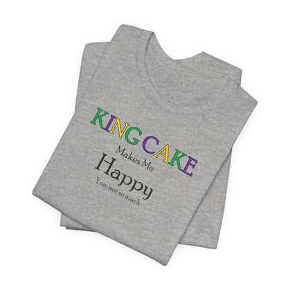 King Cake Makes Me Happy Cajun T-Shirt