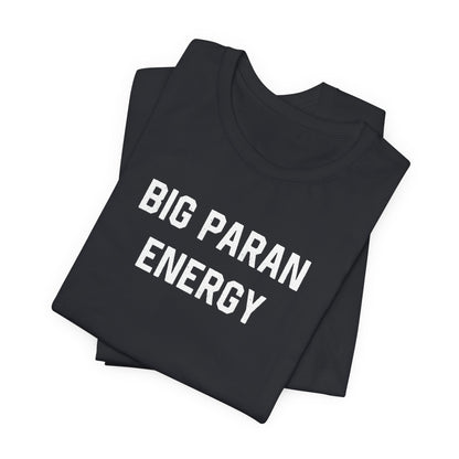 Big Paran Energy Cajun T-Shirt