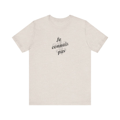 Je connais pas (I don't know) Cajun French T-Shirt