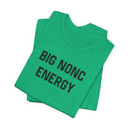 Big Nonc Energy Cajun T-Shirt