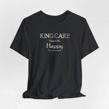 King Cake Makes Me Happy Cajun T-Shirt