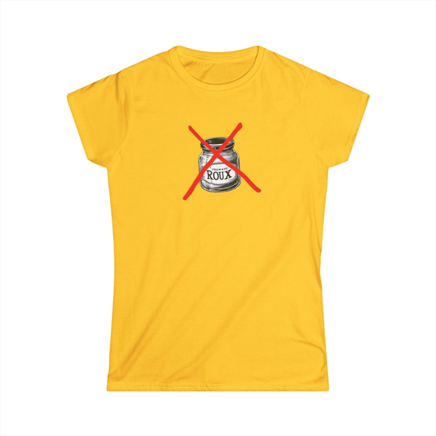 Women's No Premade Roux Cajun T-Shirt
