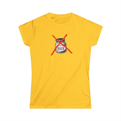 Women's No Premade Roux Cajun T-Shirt