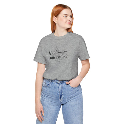 Quoi vous-autre veux? (What do y'all want?) Cajun French T-Shirt