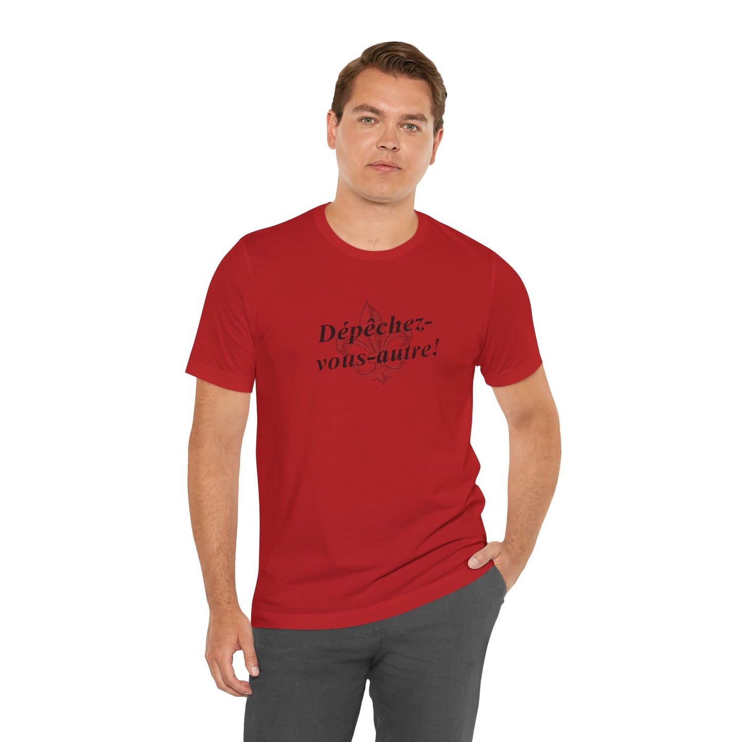 Dépêchez vous-autre! (Y'all hurry up!) Cajun French T-Shirt