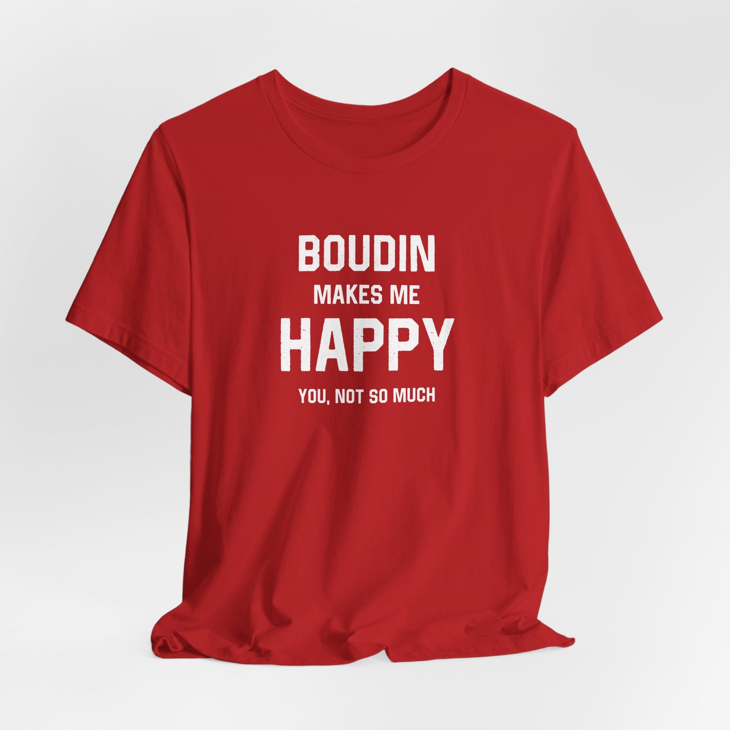 Boudin Makes Me Happy Cajun T-Shirt