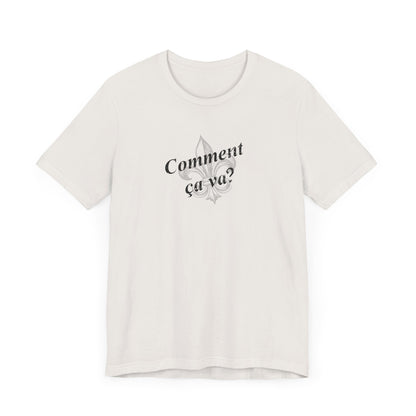 Comment ca va? (How's it going?) Cajun French T-Shirt