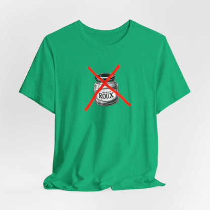 No Premade Roux Cajun T-Shirt