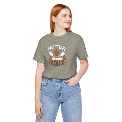 Hotter than Roux Cajun T-Shirt