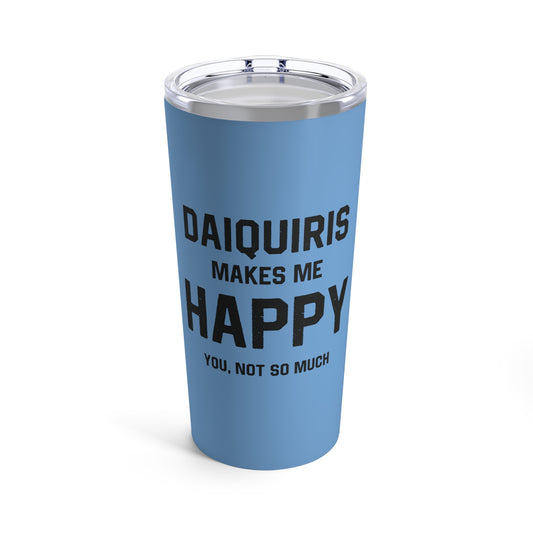 Daiquiris Make Me Happy Tumbler (20oz)