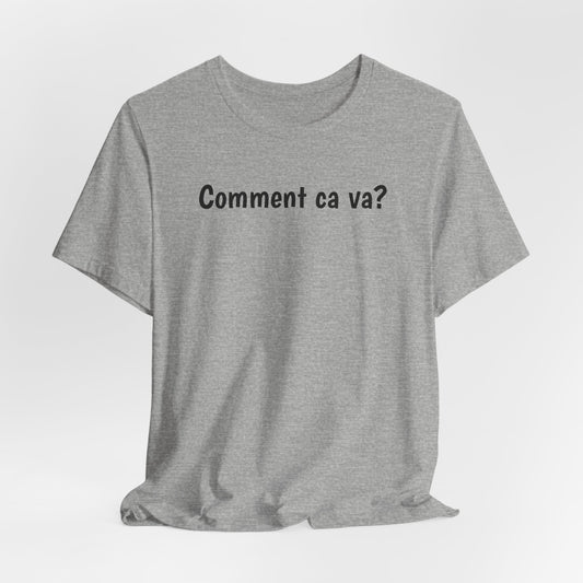 Comment ca va? Cajun French T-Shirt