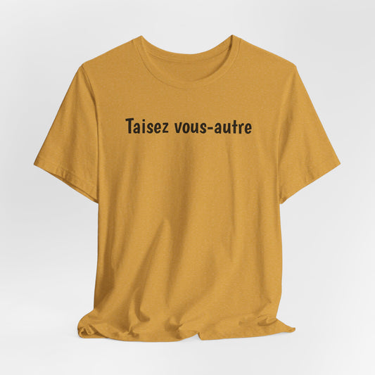 south-of-interstate-10-cajun-store-taisez-vous-autre-yall-shut-up-cajun-french-t-shirt