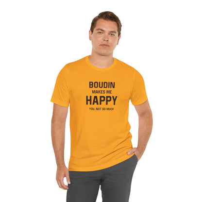 Boudin Makes Me Happy Cajun T-Shirt