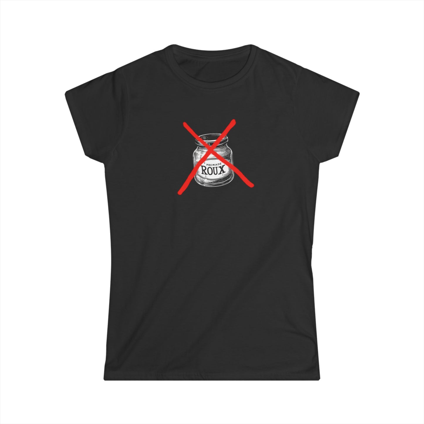 Women's No Premade Roux Cajun T-Shirt