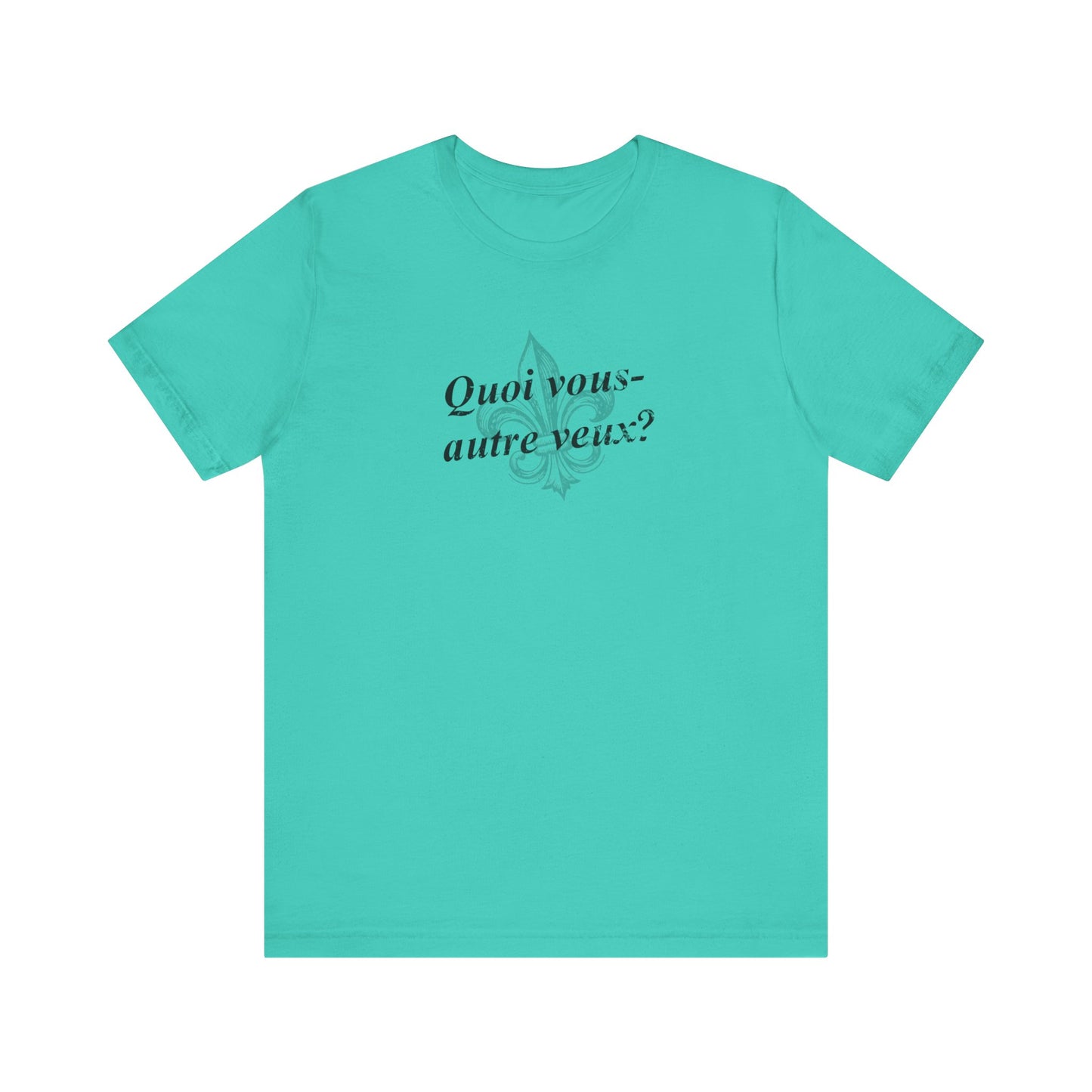 Quoi vous-autre veux? (What do y'all want?) Cajun French T-Shirt