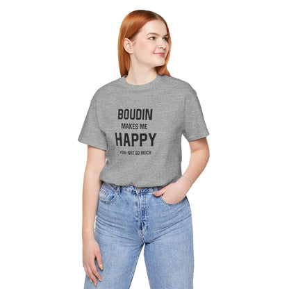 Boudin Makes Me Happy Cajun T-Shirt